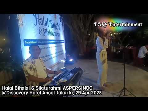 Halal Bihalal & Silaturahmi ASPERSINDO Organ Tunggal EASY ENTERTAINMENT @Discoveryhotelancol