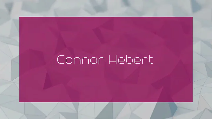 Connor Hebert - appearance
