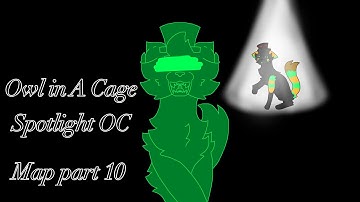 “Owl in A Cage” - Spotlight OC map [Part 10]