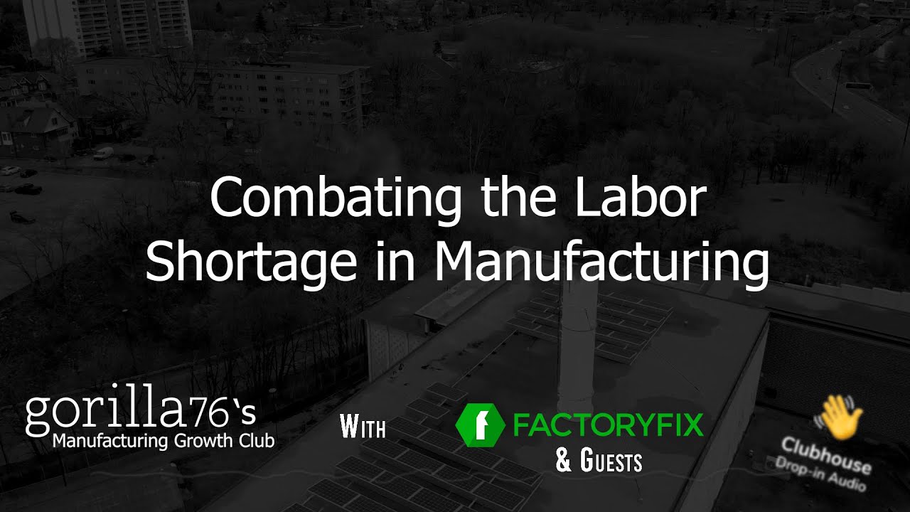 Combating the Labor Shortage in Manufacturing with Gorilla76 & Guests ...