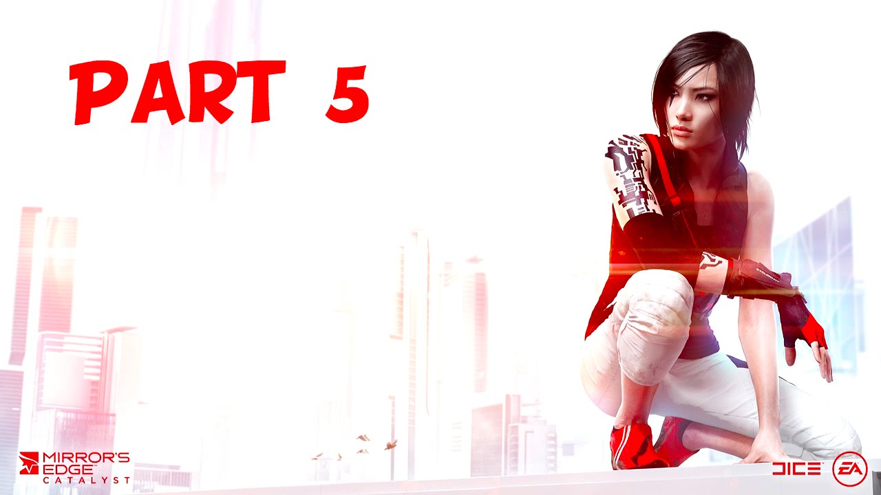 Mirror's Edge Catalyst Full Walkthrough Part 5 YouTube