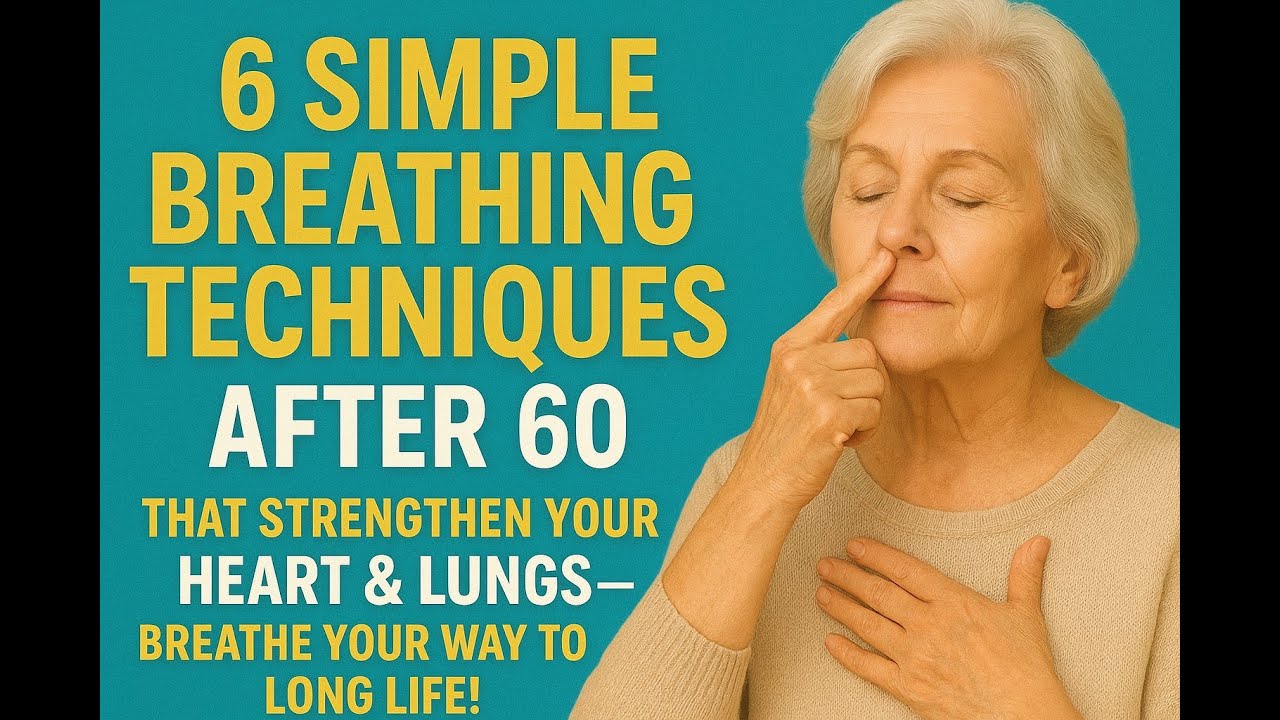 5 Simple Breathing Techniques After 60 to Strengthen Your Heart & Lungs ...