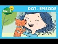 Dot  episode intgral  chien ou pas chien    dot ton dessin anim indit sur piwi avec canal