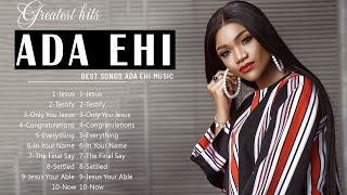 Ada Ehi- New Nonstop Playlist 2022-The Greatest Christian Gospel Songs off All Time.