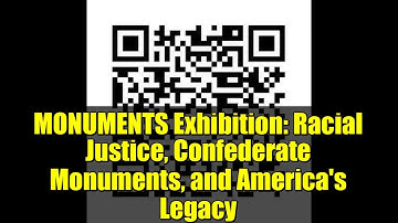 MONUMENTS Exhibition: Racial Justice, Confederate Monuments, and America