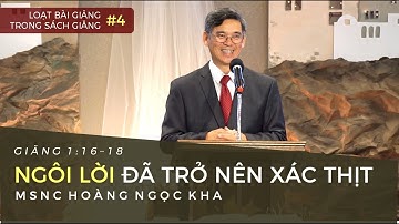 #4 • Ngôi Lời đã Trở Nên Xác Thịt