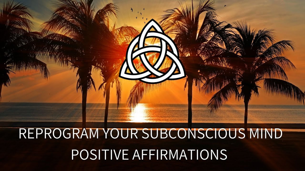 Reprogram Your Subconscious Mind | Positive Affirmations for Self Love ...