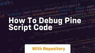 how to debug pine script code