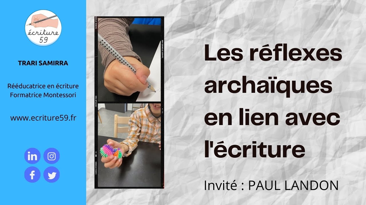 Le rôle des réflexes archaïques dans l'écriture avec  Paul LANDON