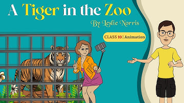 A Tiger in the Zoo Class 10 | class 10 english poem a tiger in the zoo animation in hindi
