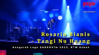 ROSARIO BIANIS - Tangi Nu Huang | Anugerah Lagu SabahVfm 2023