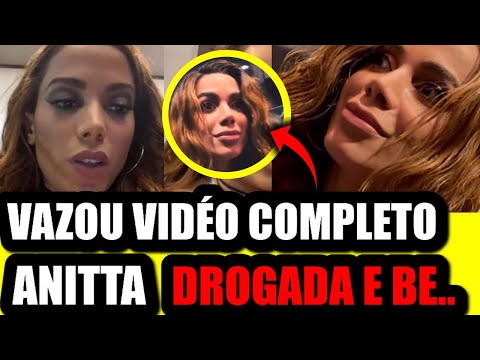 ANITTA DROGADA! VAZOU VIDEO COMPLETO ANITTA TRANSTORNADA EM FESTA!