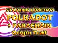 STAKING LÍQUIDO de POLKADOT en ACALA y PARALLEL 🤪​ NUEVA PARACHAIN: Origin Trail (OTP) 😎​