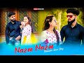 Nazm nazm  nawab  manisha  romantic love stroy  arko  suraj creation  lastest  song 2020