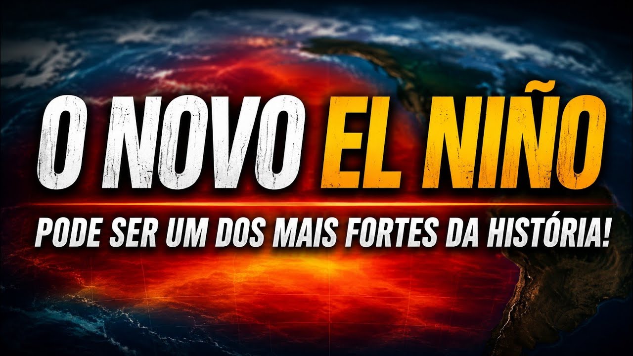 EL NIÑO 2026: O FENÔMENO QUE PODE MUDAR O CLIMA DO PLANETA