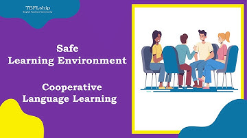 4. Safe Learning Environment - Cooperative Language Learning