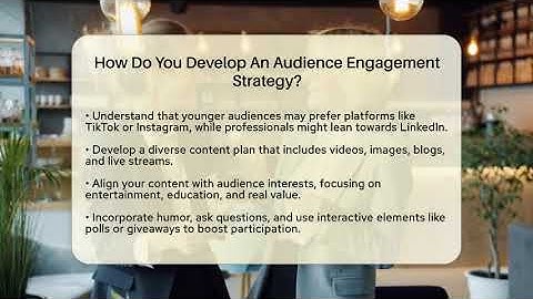 How Do You Develop An Audience Engagement Strategy? - Everyday-Networking
