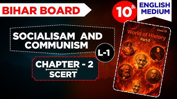 समाजवाद और साम्यवाद | बिहार बोर्ड अंग्रेजी माध्यम कक्षा 10 | कक्षा 10 इतिहास scert |