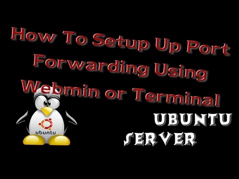 Set Up Port Forwarding Using Webmin or Terminal on Ubuntu Server 14.04