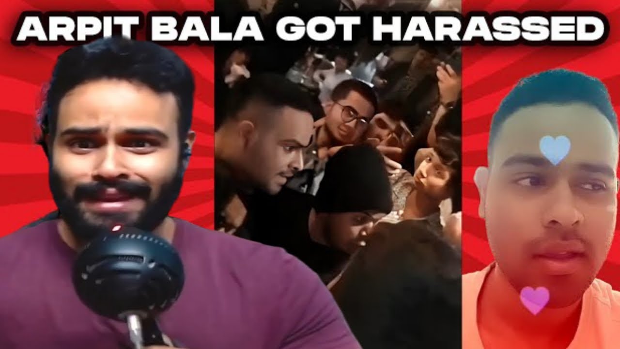 Arpit bala got harassed