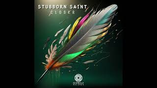 Stubborn Saint - Closer (Original Mix)