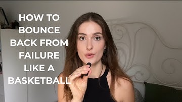 how to bounce back from failure like a basketball