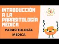 INTRODUCCIÓN A LA PARASITOLOGÍA MÉDICA | CLASE 01