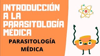 INTRODUCCIÓN A LA PARASITOLOGÍA MÉDICA | CLASE 01