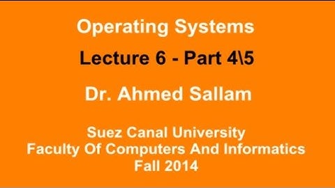Operating Systems - نظم التشغيل - Lecture 6 Part 4\5