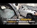 Camionetas blindadas que resistieron hasta 800 impactos en México