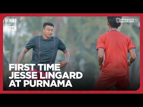 JESSE LINGARD Unboxing BALI UNITED TRAINING CENTER | Behind The Pitch