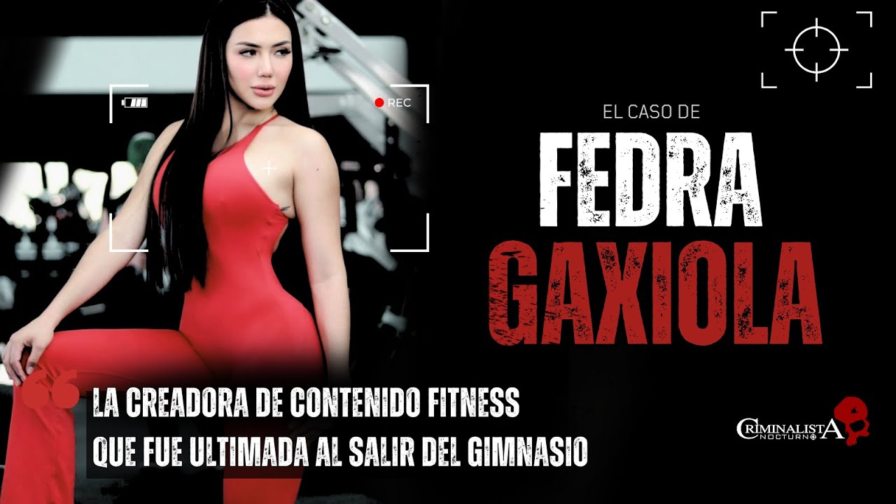 El caso de Fedra Gaxiola | Criminalista Nocturno