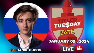 Daniil Dubov | Titled Tuesday Late ( January 09, 2024 ) | chesscom