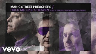 Manic Street Preachers - Hold Me Like a Heaven (Public Service Broadcasting Remix) (Audio)