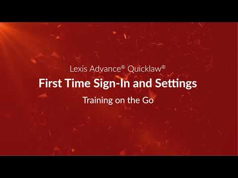 First Time Sign-In and Settings – Lexis Advance Quicklaw