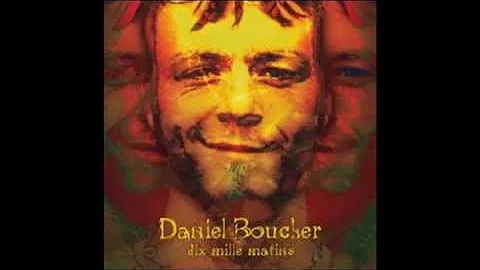 Daniel Boucher - Dix Mille Matins ( full album Par...