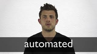 How to pronounce AUTOMATED in British English