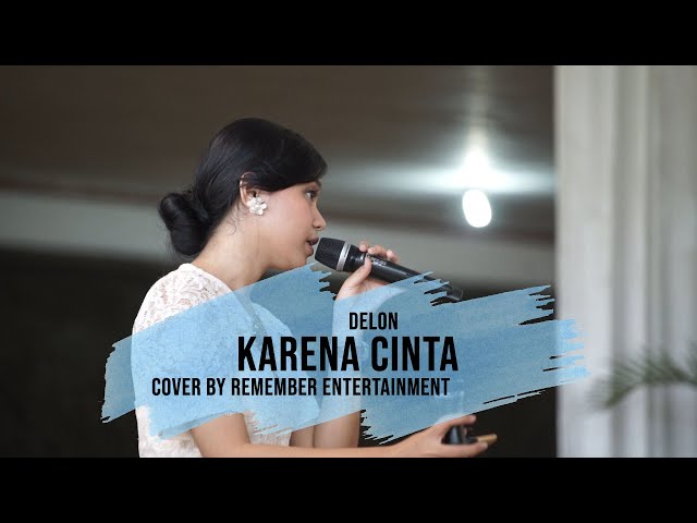 KARENA CINTA - DELON COVER BY REMEMBER ENTERTAINMENT class=