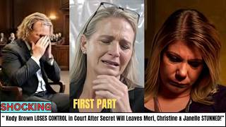 Kody Brown LOSES CONTROL in Court After Secret Will Leaves Meri, Christine & Janelle STUNNED, PART 1
