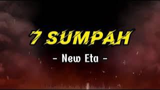 New Eta - 7 Sumpah [ Lirik ]