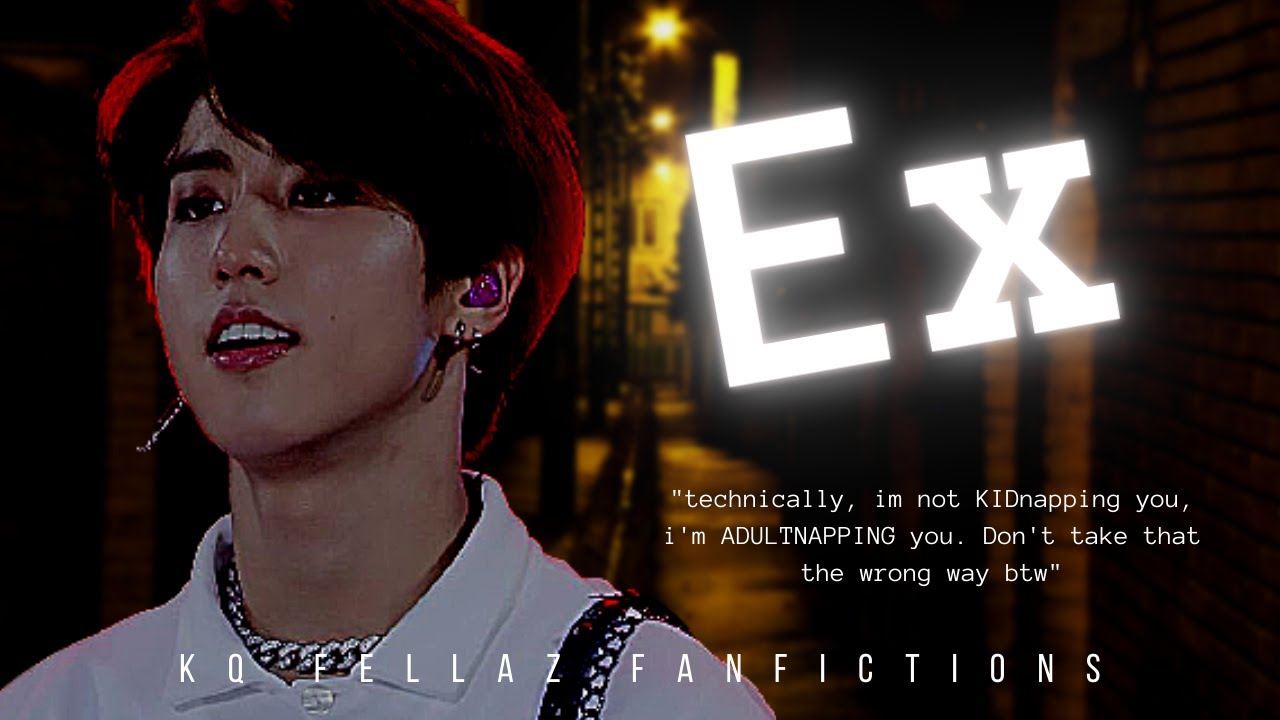 [Stray Kids Han Jisung Oneshot] 'EX' ~~ (Requested, Read destcription)