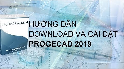 Hướng dẫn download và cài đặt progecad 2019 | Download and Install progeCAD 2019