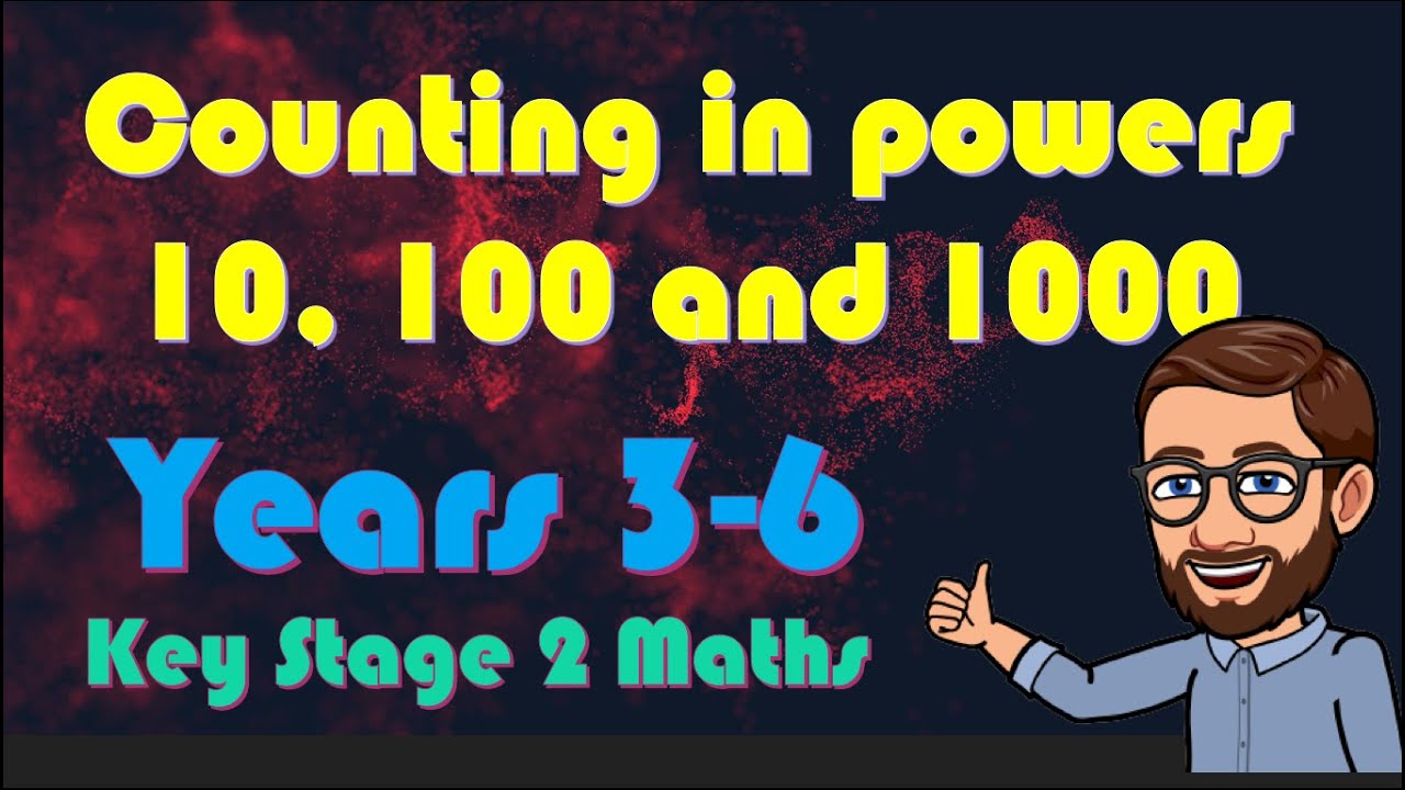 Counting In Powers Of 10 100 And 1000 KS2 Maths YouTube counting-in-powers-of-10-100-and-1000-ks2-maths-youtube
