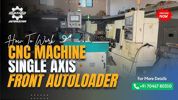 CNC Machine Single Axis Front Autoloader | Smart Automation for Faster Production.