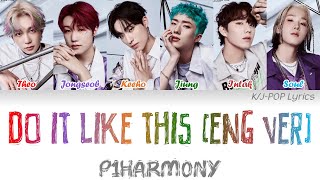P1Harmony (피원하모니) - Do It Like This (English Version) Colour Coded Lyrics