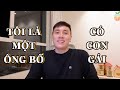 TÔI LÀ MỘT ÔNG BỐ CÓ CON GÁI