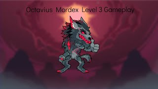 Ocatvius Mordex Level 3 Gameplay!