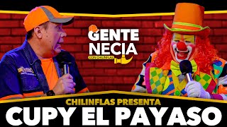 Gente Necia | Cupy El Payaso | Chilinflas