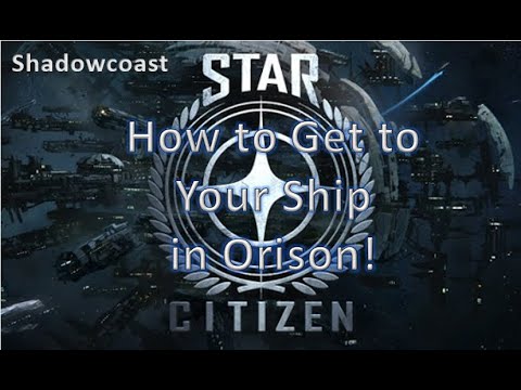 How to get to your ship in Orison in Star Citizen - How to get to the Orison Spaceport!