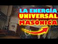 La ENERGÍA UNIVERSAL ¿Masónica? y sus SECRETOS: ¿Nos están escondiendo la VERDAD?